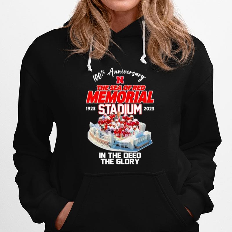 100Th Anniversary Nebraska Cornhuskers The Sea Of Red Memorial Stadium 1923 2023 In The Deed The Glory Hoodie
