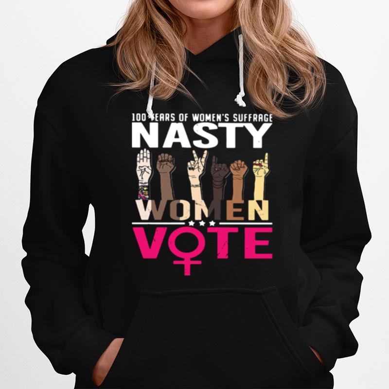 100 Years Of Womens Suffrage Nasty Women Vote Hoodie