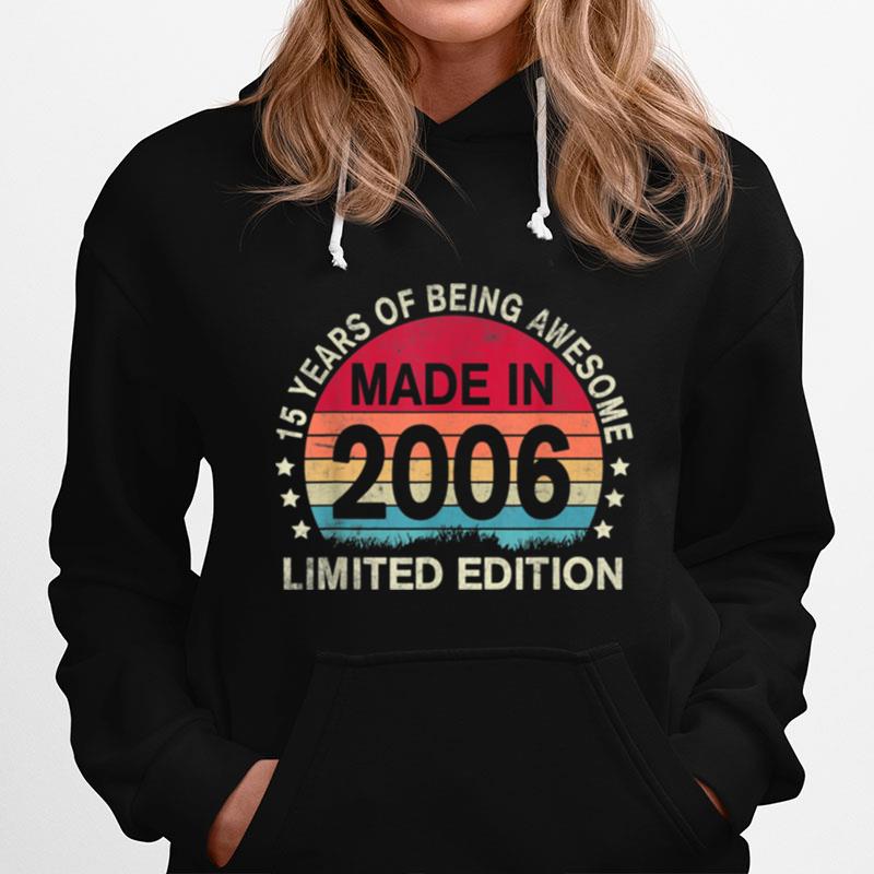 15Th Birthday Vintage 2006 Limited Edition 15 Years Old Hoodie