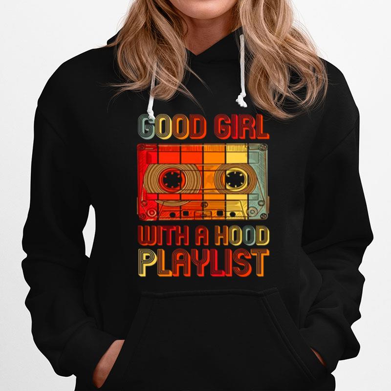 1990S Vintage Retro Good Girl With A Hood Playlist T-Shirt