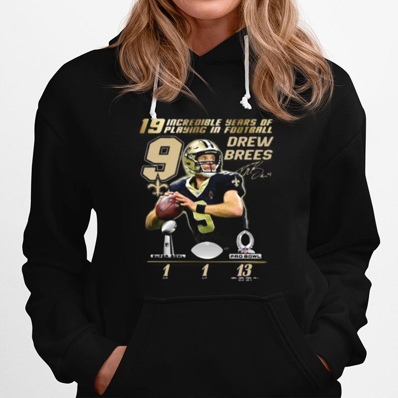 19 Incredible Years Of Laying In Football 9 Drew Brees New Orleans Saint Signature Hoodie