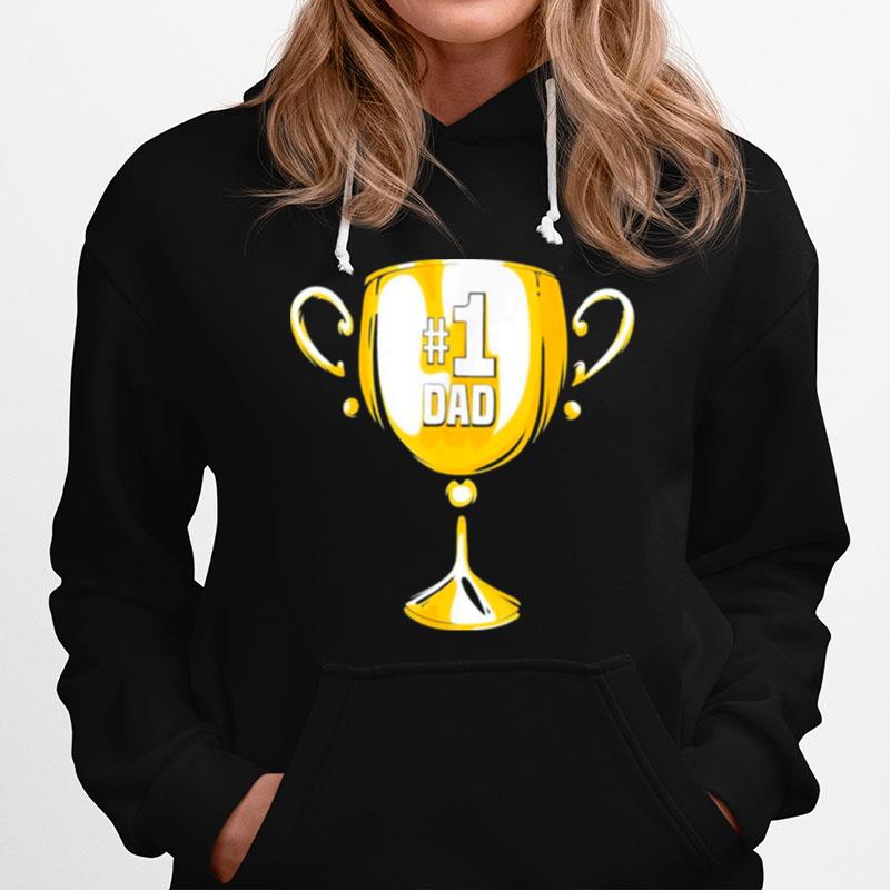 1 Dad Trophy Cup Award Fathers Day Hoodie