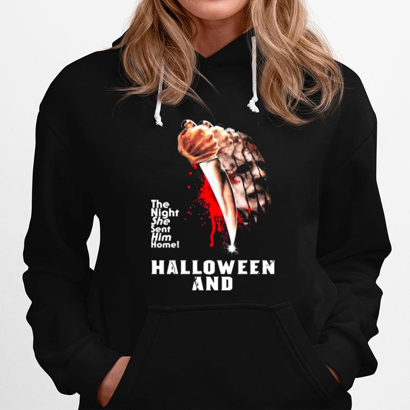 2022 Michael Myers The Night She Sent Him Home Halloween And 2022 T-Shirt