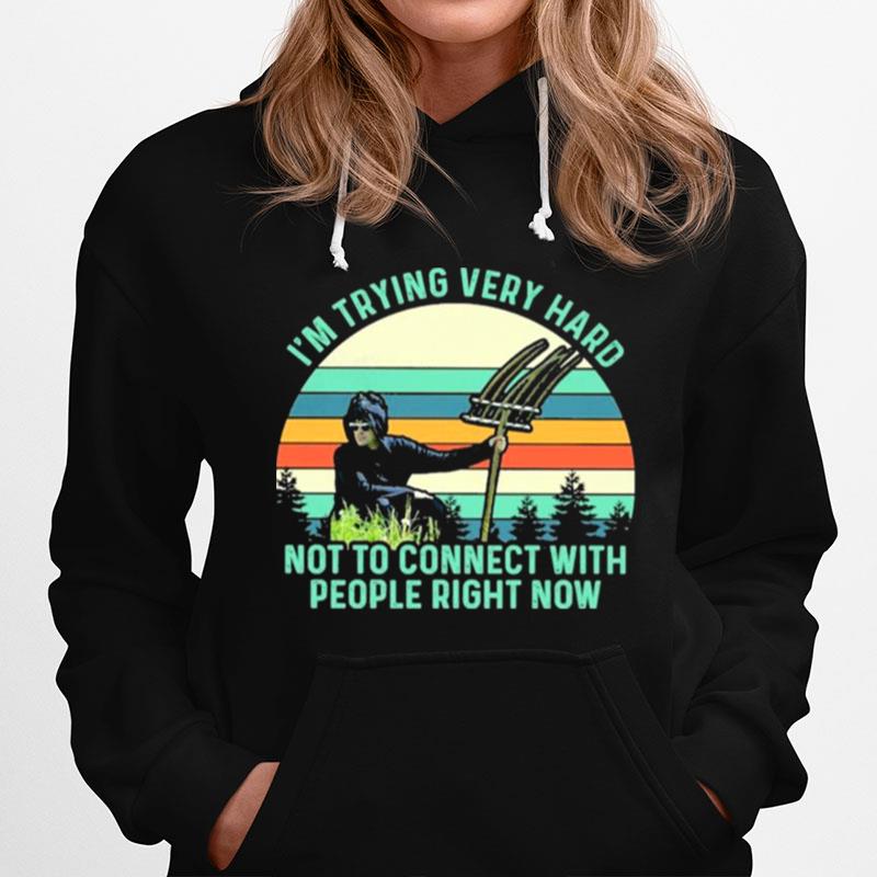2022 Schitts Creek Im Trying Very Hard Not To Connect With People Right Now Vintage Hoodie