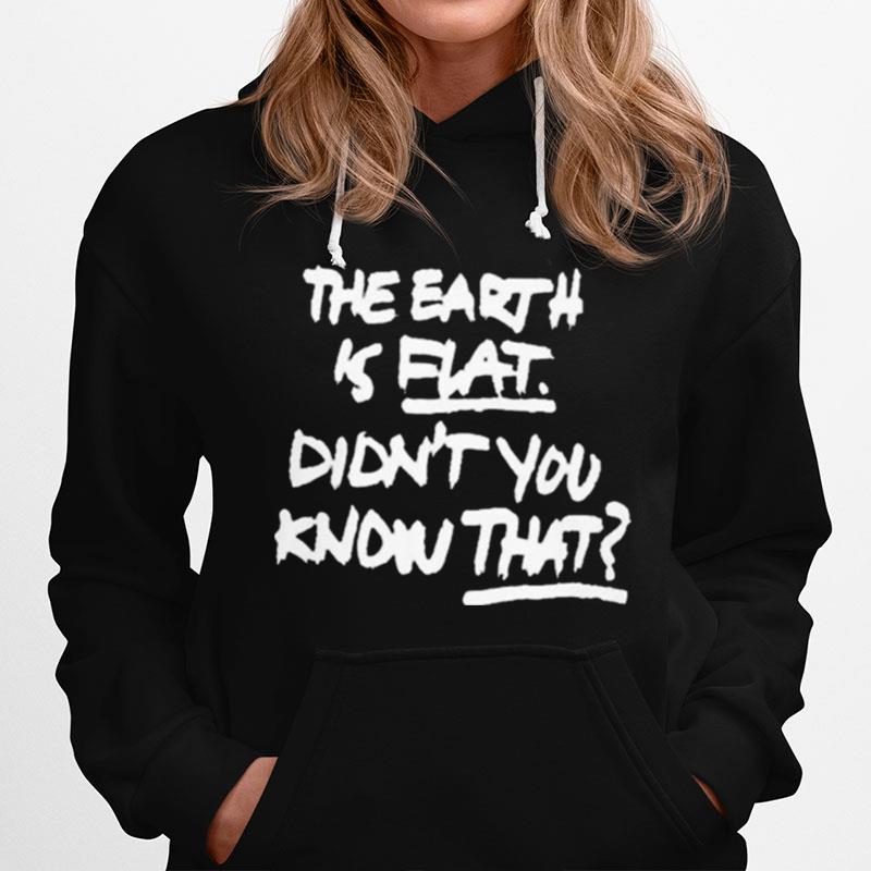 2023 The Earth Is Flat Didnt You Know That T-Shirt