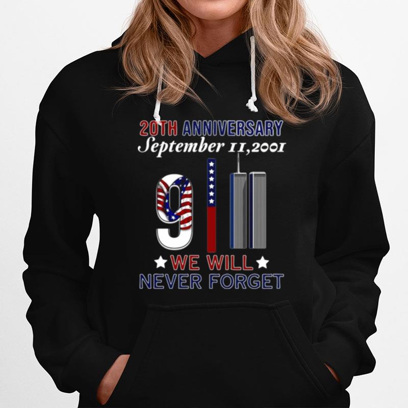 20Th Anniversary September Ii2021 We Will Never Forget Stickers 9 11 Hoodie