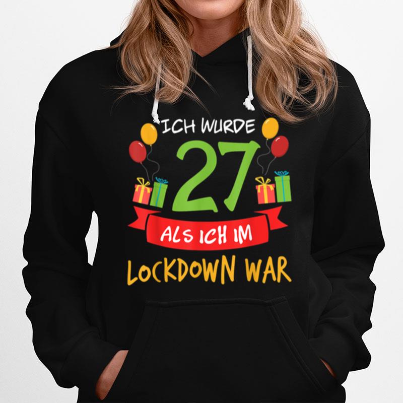 27 Geburtstag Ich Wurde 27 Als Ich Im Lockdown War Hoodie