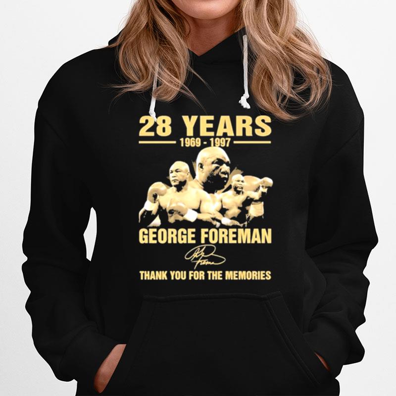 28 Years 1969 1997 George Foreman Thank You For The Memories Hoodie