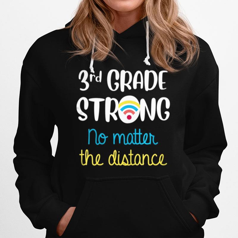 3Rd Grade Strong No Matter Wifi Distance Virtual Learning Hoodie