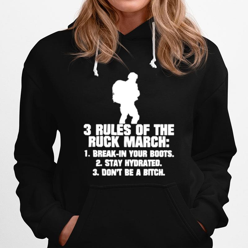 3 Rules Of The Ruck March Break In Your Boots Stay Hydrated Dont Be A Bitch T-Shirt