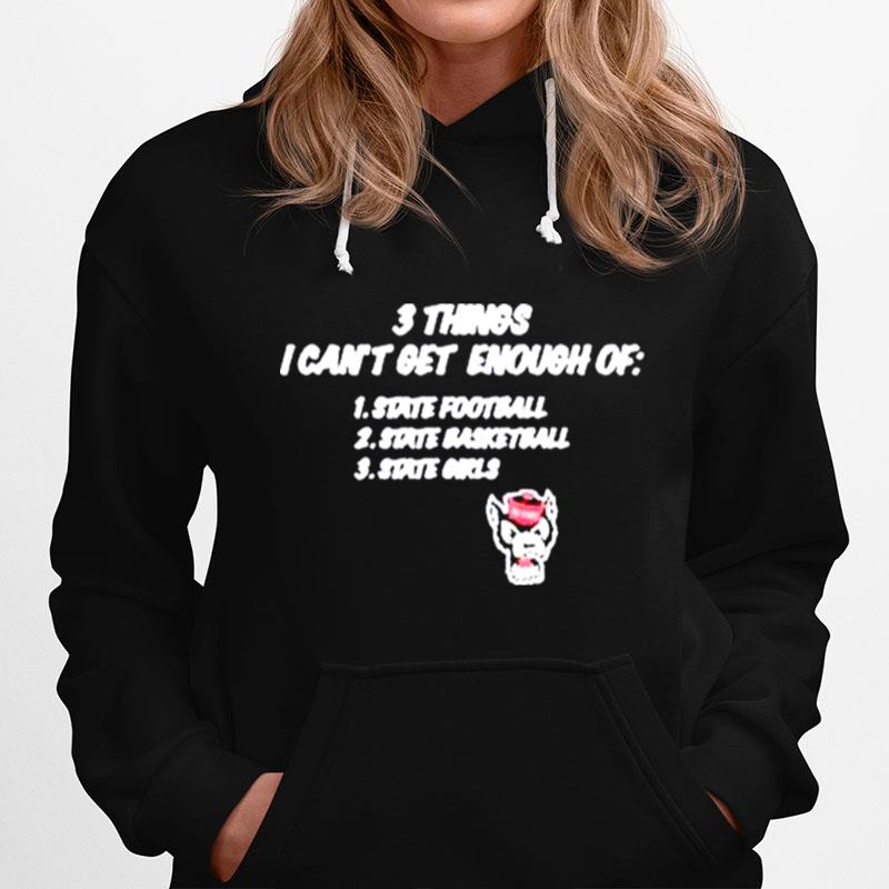 3 Things I Cant Get Enough Of State Football State Basketball State Girls Hoodie