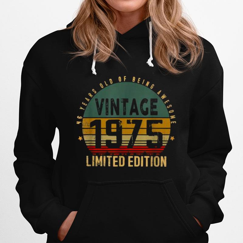 46 Years Old Of Being Awesome Vintage 1975 Limited Edition Hoodie