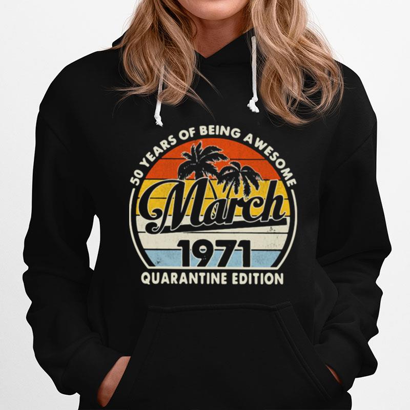 50 Years Of Being Awesome March 1971 Quarantine Edition Vintage Hoodie