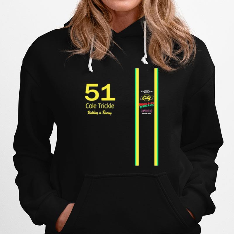 51 Cole Trickle Rubbing Is Racing Mello Yello Superflo Hoodie