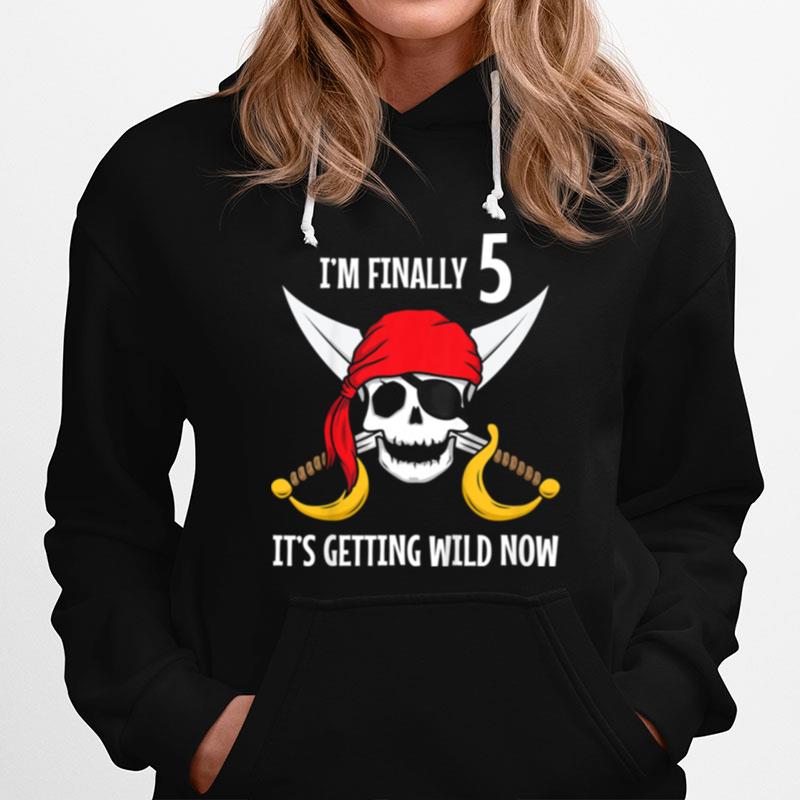 5Th Birthday Pirate Its Getting Wild Now Skull Eyepatch Hoodie