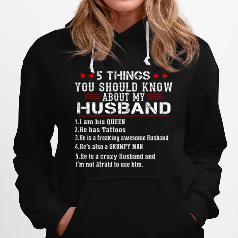 5 Things You Should Know About My Husband 1 I Am His Queen Hoodie