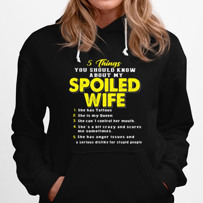 5 Things You Should Know About My Spoiled Wife She Has Tattoos She Is My Queen Hoodie
