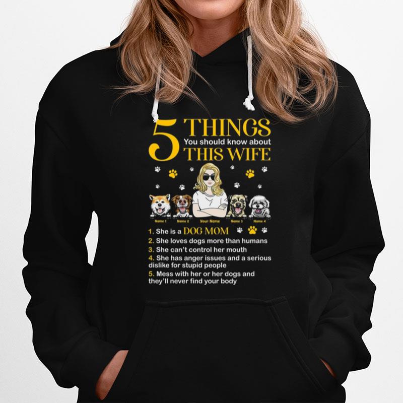 5 Things You Should Know About This Wife 1 She Is A Dog Mom 2 She Loves Dogs Hoodie