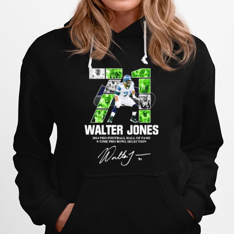 71 Walter Jones 2014 Pro Football Hall Of Fame 9 Time Pro Bowl Selection Signature Hoodie
