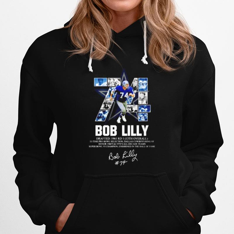 74 Bob Lilly Drafted 1961 Rd 1 13Th Overall Signature Hoodie