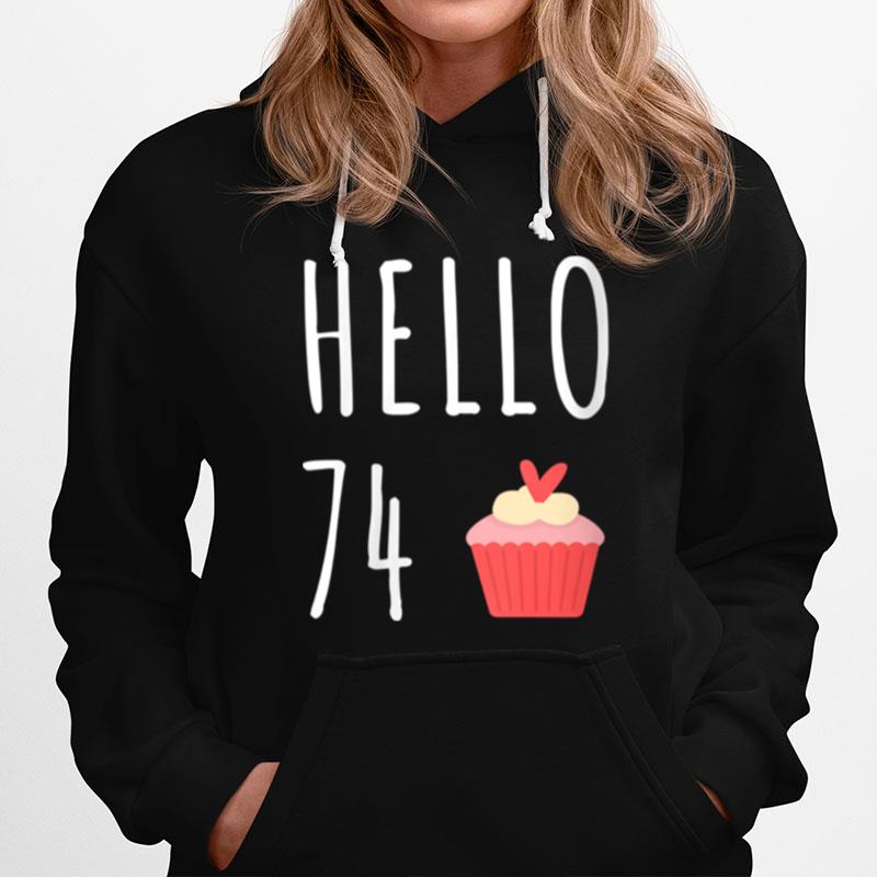 74Th Birthday Idea For Her Hello 74 Cupcake Hoodie