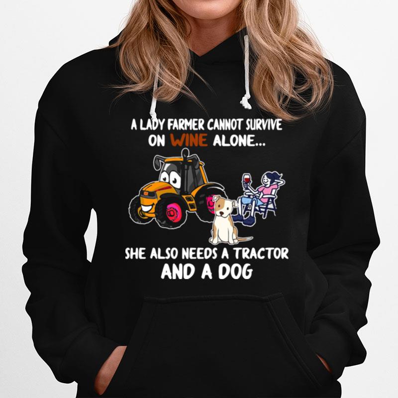 A Lady Farmer Cannot Survive On Wine Alone She Also Needs A Tractor Hoodie