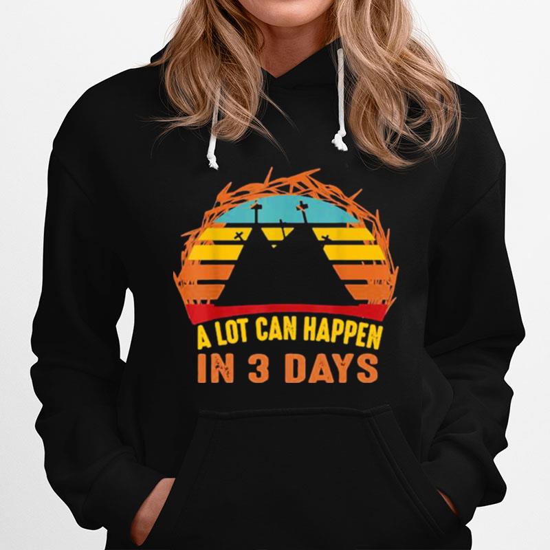 A Lot Can Happen In 3 Days Christian Easter Vintage Hoodie