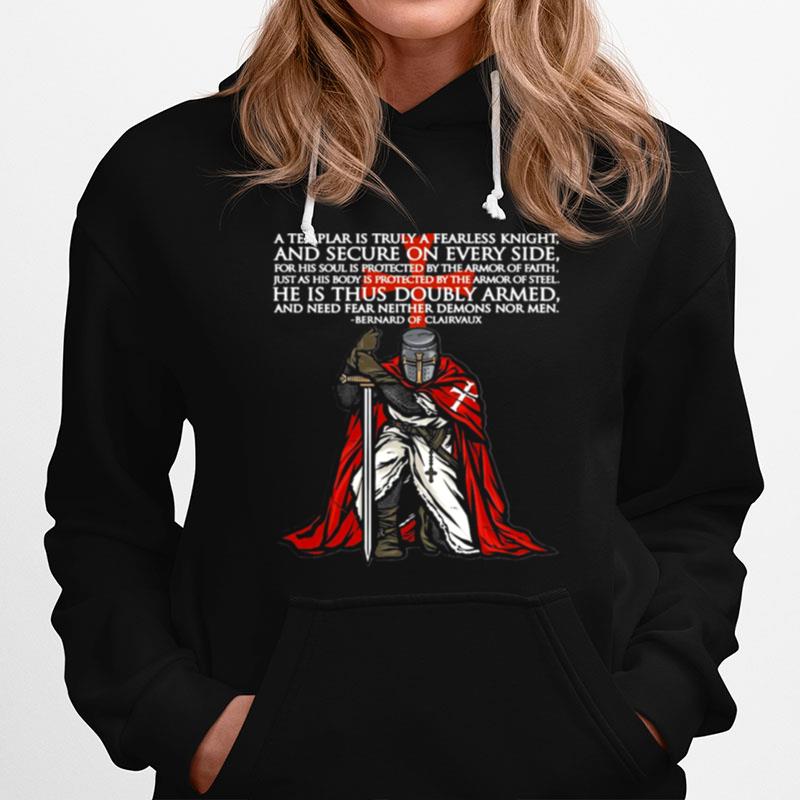 A Templar Is Truly A Fearless Knight And Secure On Every Side He Is Thus Doubly Armed Hoodie