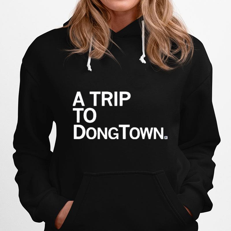 A Trip To Dongtown Hoodie