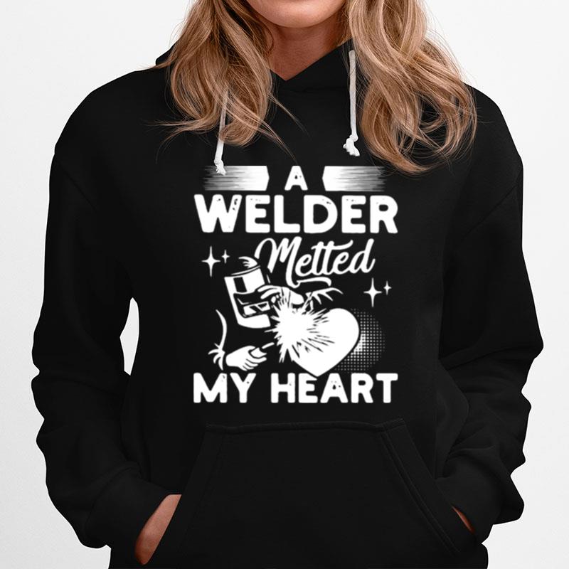 A Welder Melted My Heart Hoodie