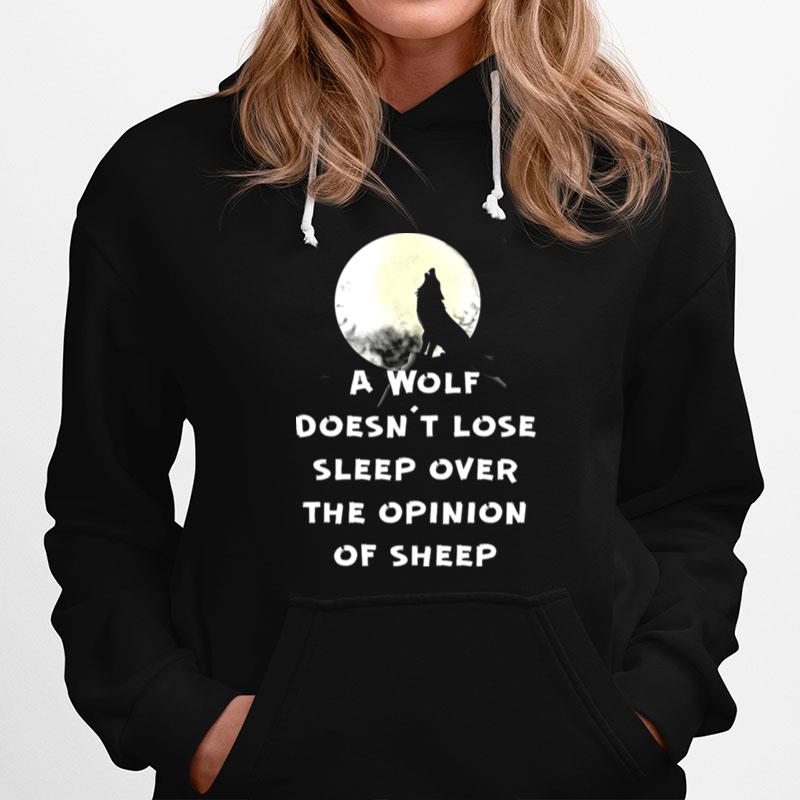 A Wolf Dont Lose Sleep Over The Opinions Of Sheep Moon T-Shirt