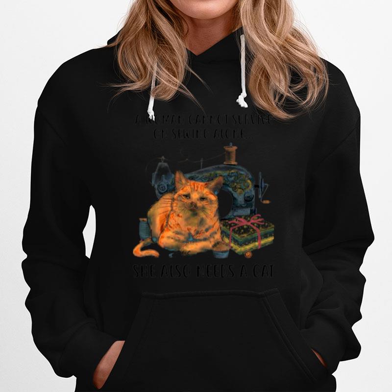 A Woman Cannot Survive On Sewing Alone She Also Needs A Cat Hoodie