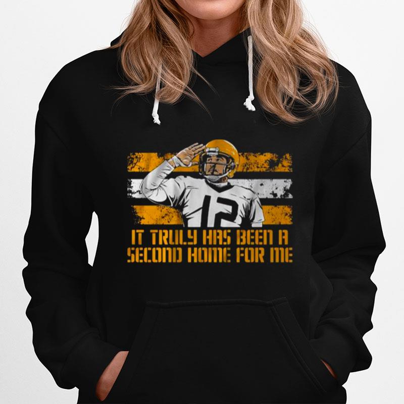 Aaron Rodgers Second Home It Truly Has Been A Second Home For Me Hoodie