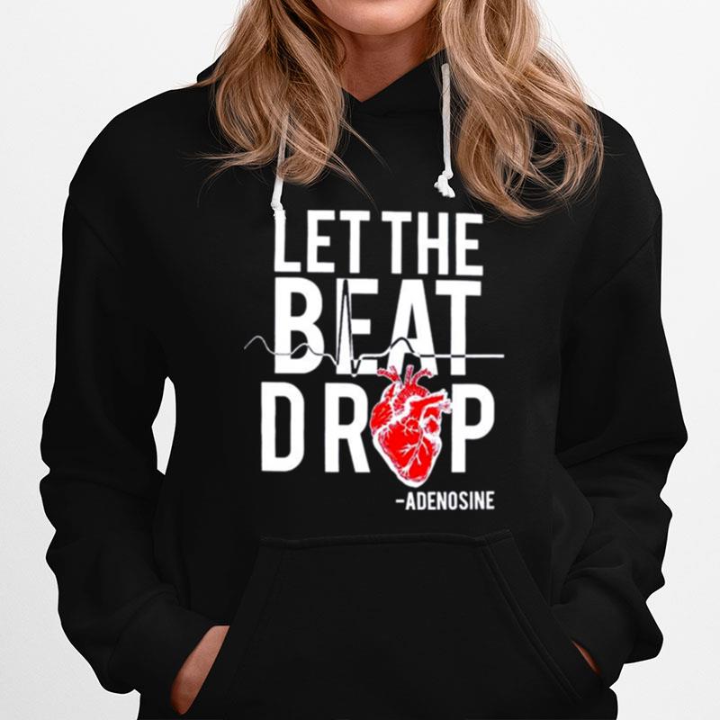 Adenosine Let The Beat Drop Hoodie