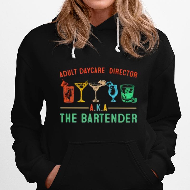 Adult Daycare Director Aka The Bartender Hoodie