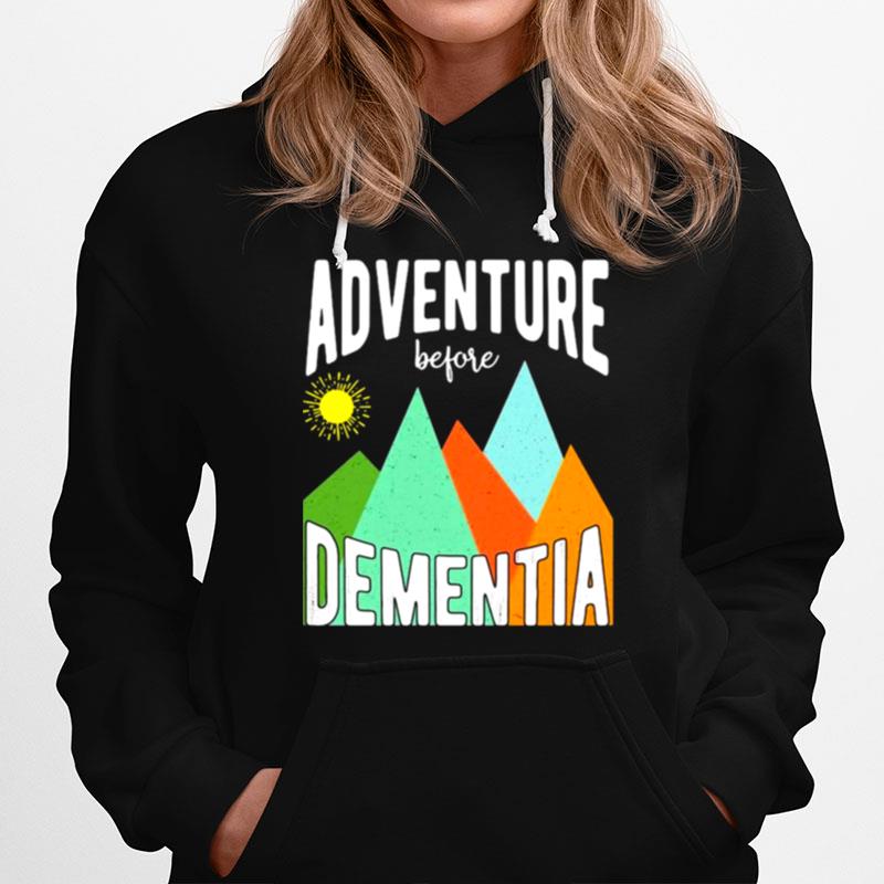 Adventure Before Dementia Hoodie