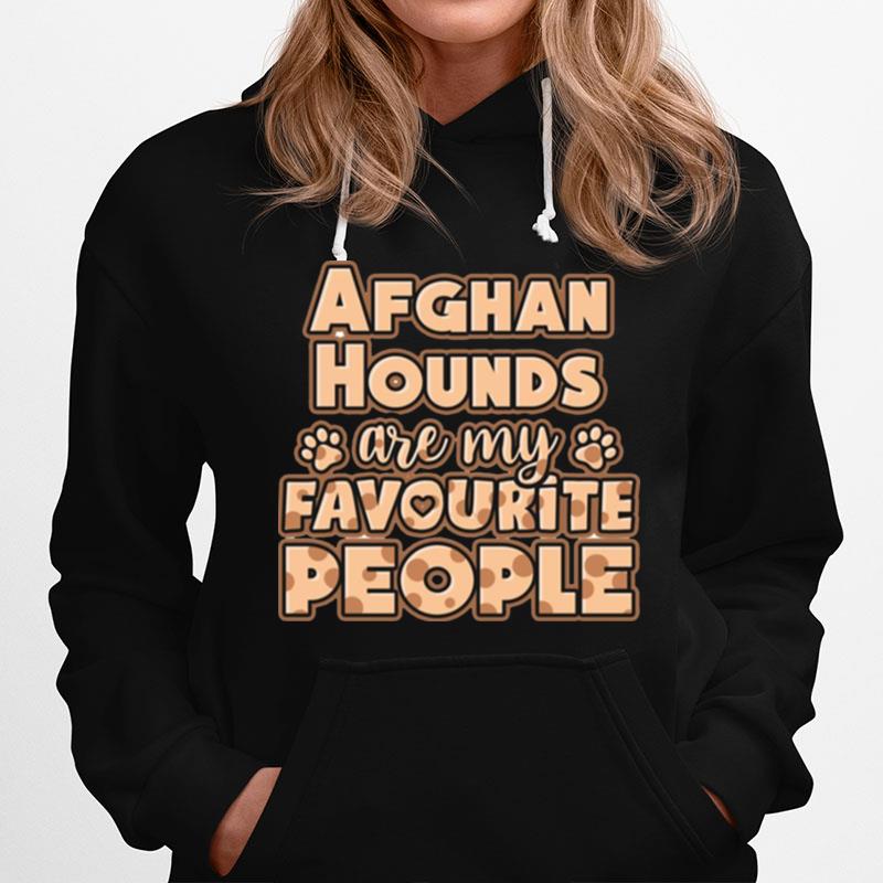 Afghan Hound Are My Favourite People Hoodie