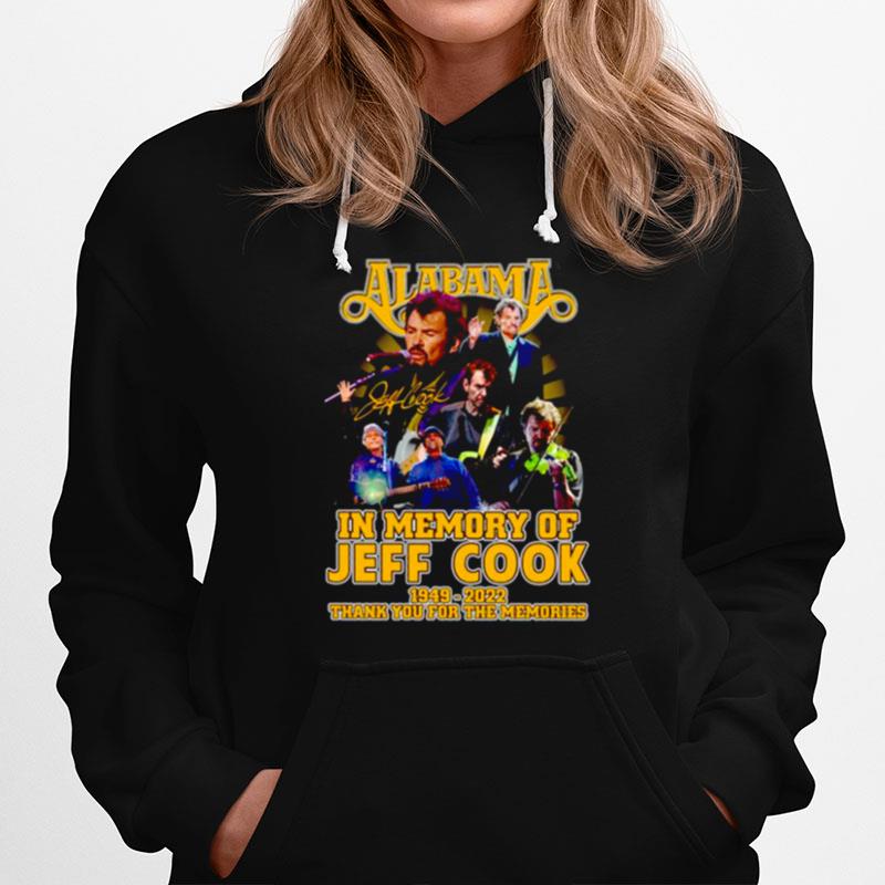 Alabama In Memory Of Jeff Cook 1949 2022 Thank You For The Memories Signature Hoodie