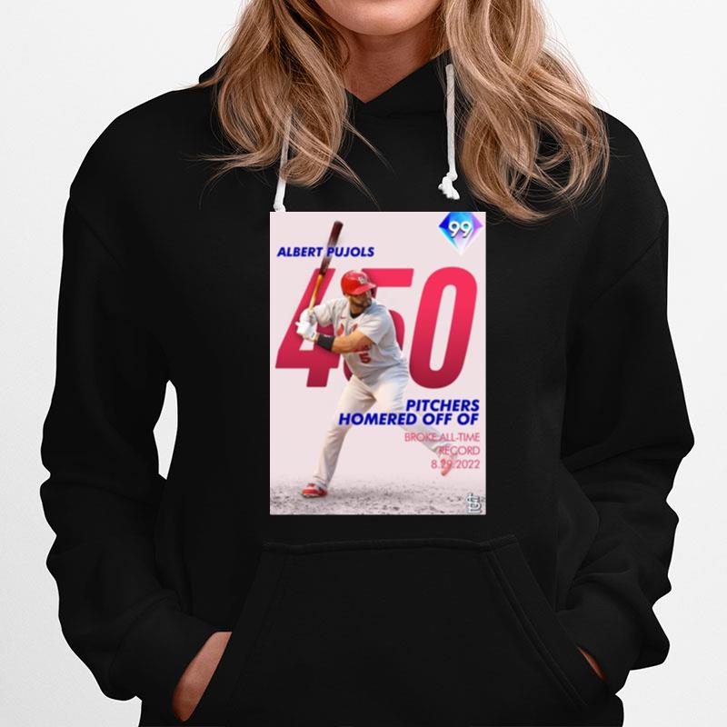 Albert Pujols 450 Pitchers Homered Off Of Broke All Time Record 2022 Hoodie