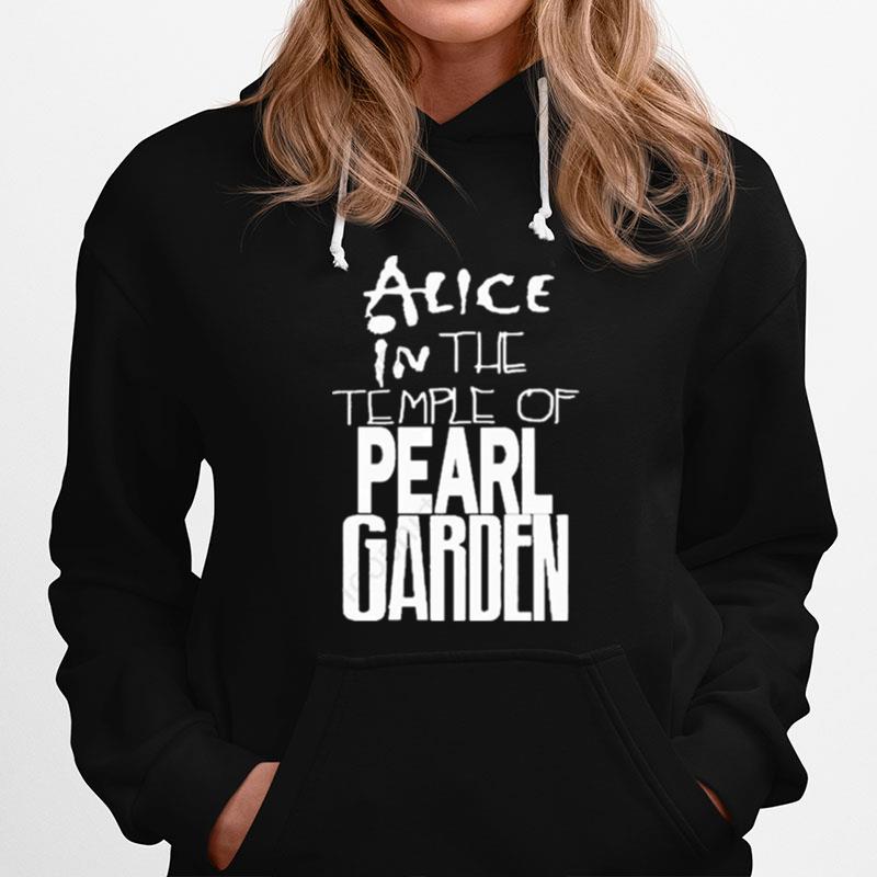 Alice In The Temple Of Pearl Garden Hoodie