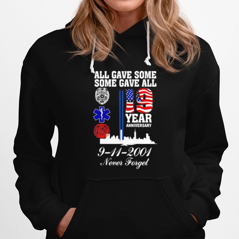 All Gave Some Some Gave All 19 Year Anniversary 9 11 2001 Never Forget Hoodie