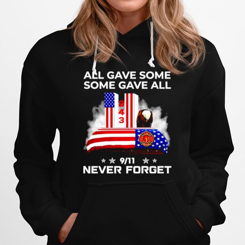 All Gave Some Some Gave All 9 11 Never Forget Hoodie