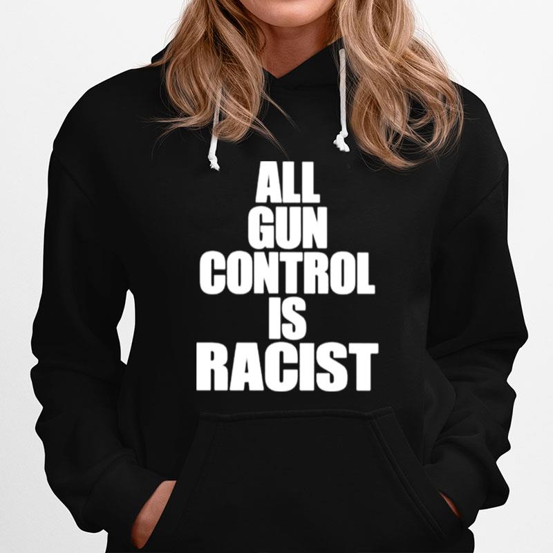 All Gun Control Is Racist Hoodie