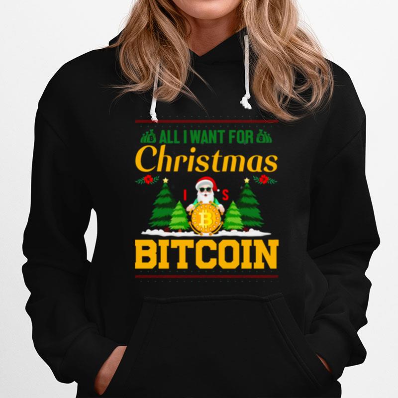 All I Want For Christmas Bitcoin Bitcoin Christmas Ugly Pattern Hoodie