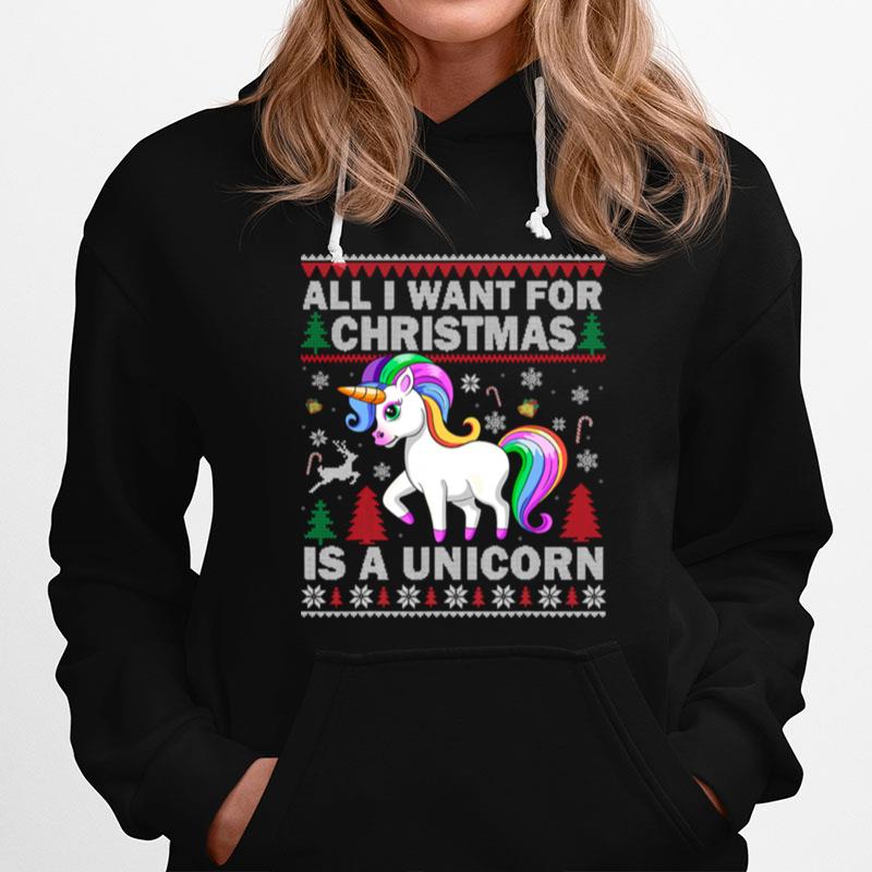 All I Want For Christmas Is A Unicorn Christmas Hoodie