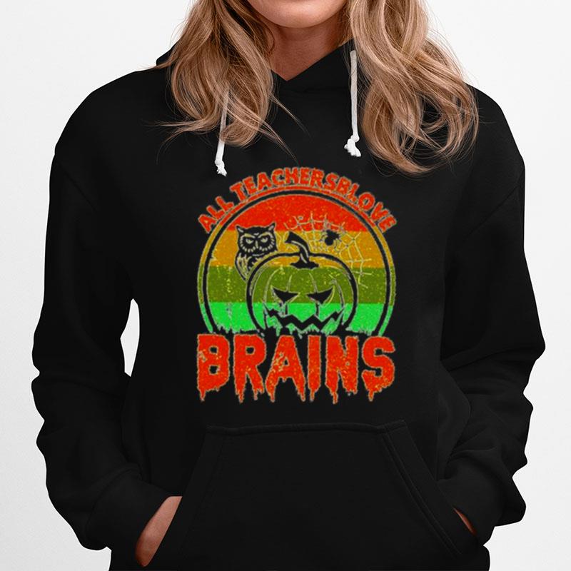 All Teachers Love Brains Halloween Unisex Hoodie