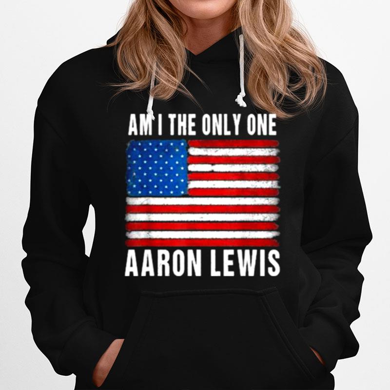 Am I The Only One Aaron Lewis Flag Usa Hoodie