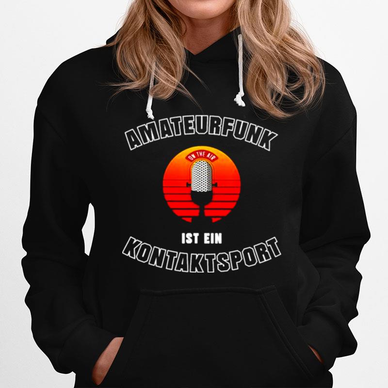Amateur Radio Is A Contact Sport Hoodie