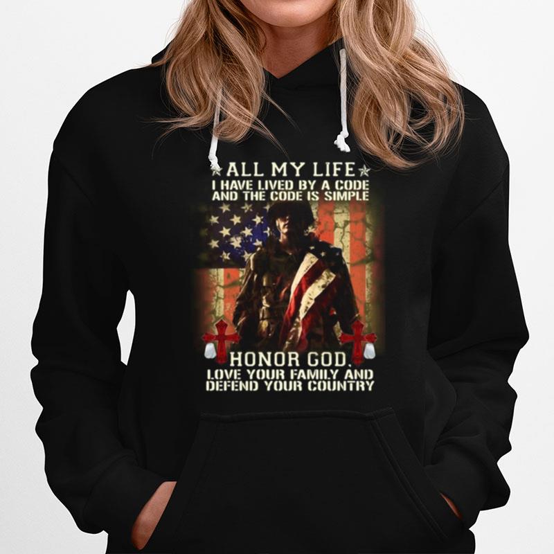 American Flag All My Life I Have Lived By A Code And The Code Is Simple Honor God Hoodie
