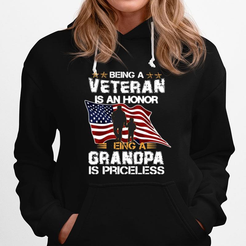 American Flag Being A Veteran Is An Honor A Grandpa Is Priceless Hoodie